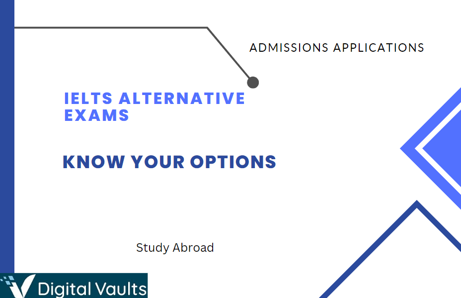 IELTS Alternative Exams For Scholarships or Admission Applications