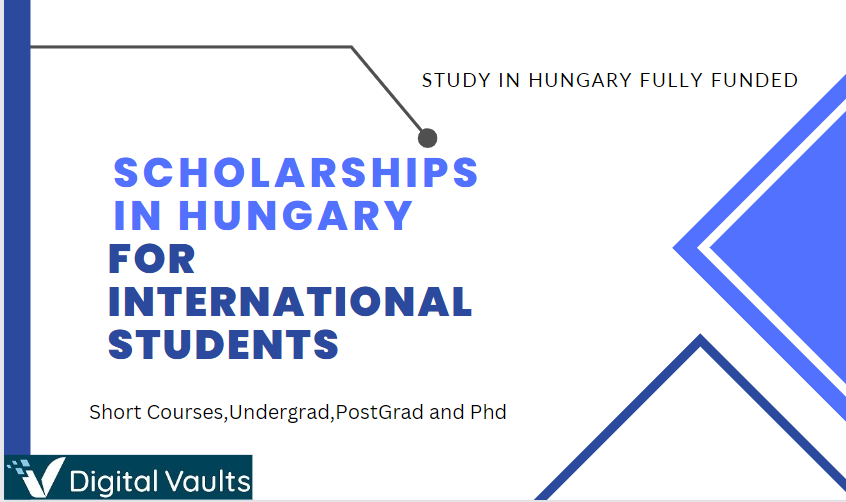 Scholarships in Hungary For International Students - Hungary Scholarships- Study In Hungary (Fully Funded)