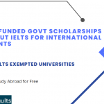Fully Funded Govt Scholarships Without IELTS for International Students