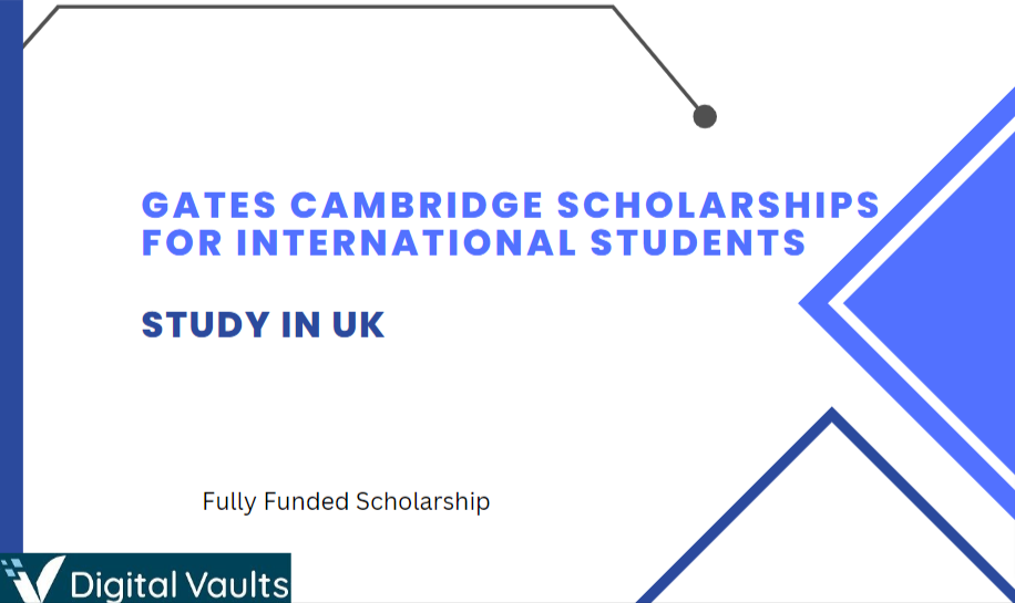 Gates Cambridge Scholarships 2024-2025 For International Students : Study in UK