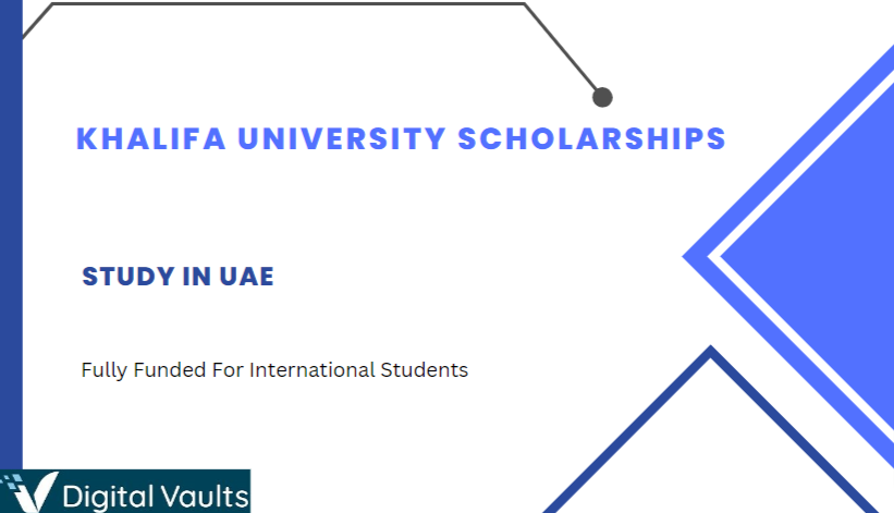 Khalifa University Scholarships 2023-2024 Fully Funded - Study in UAE For Free