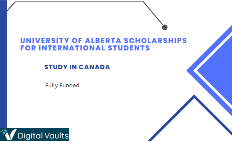 University of Alberta Scholarships for International Students - Study in Canada for Free