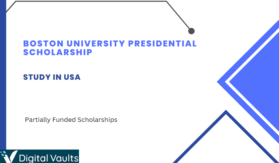 Boston University Presidential Scholarship 2024-2025: Things You Need to Know!