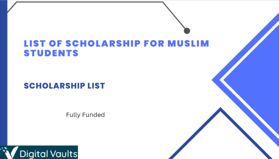 Scholarships For Muslims 2023-2024 : List of Scholarship For Muslim Students