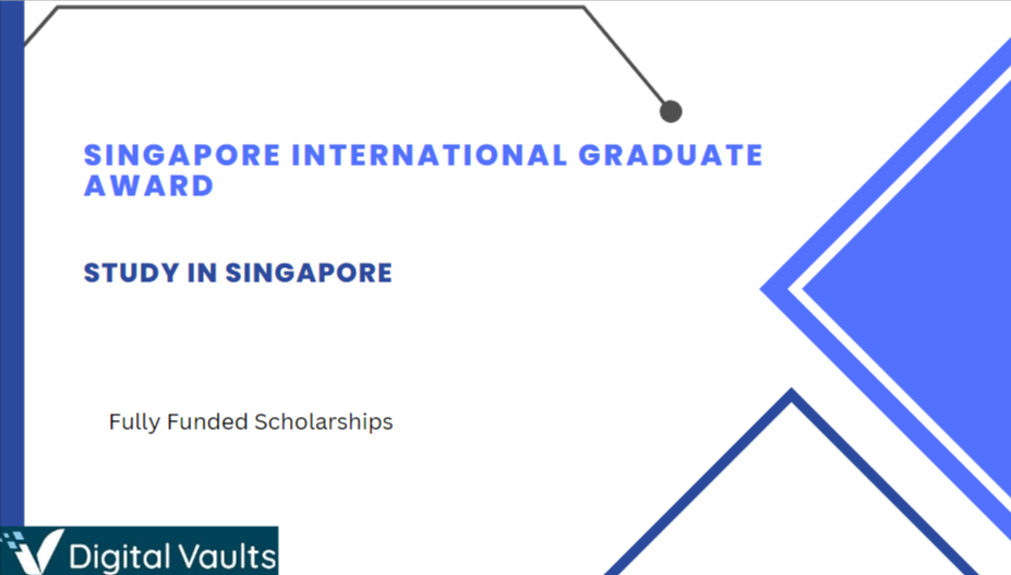Singapore International Graduate Award 2023-2024 : Fully Funded Scholarship