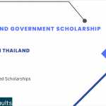 Thailand Government Scholarship 2024-2025: Study in Thailand Fully Funded