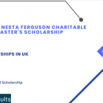 Allan & Nesta Ferguson Charitable Trust Master's Scholarship 2023-2024 - Study in UK Fully Funded