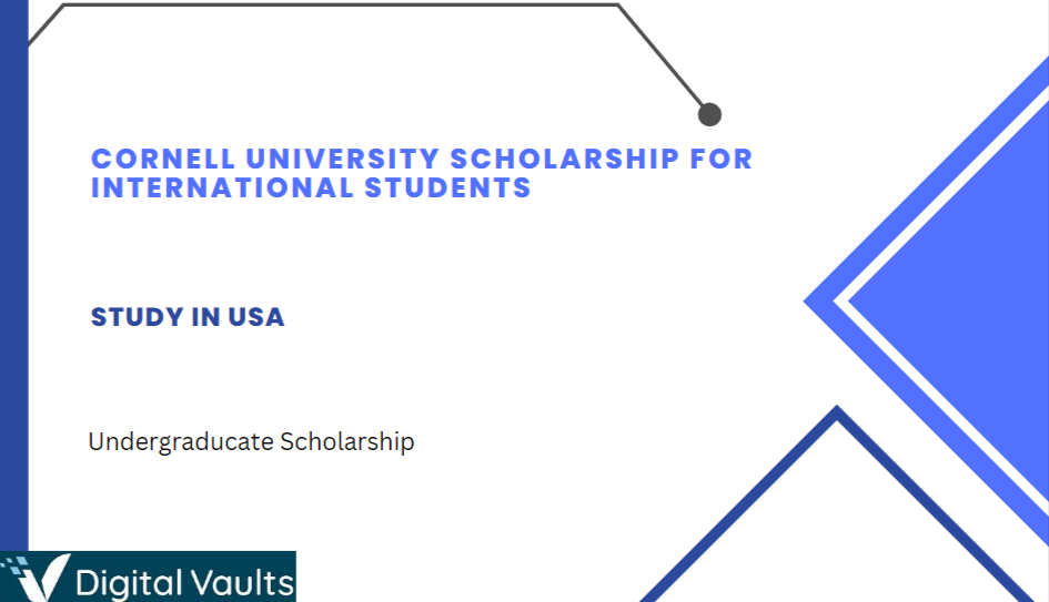 Cornell University Scholarship For International Students 2023-2024 (For Undergaduate)
