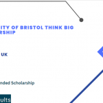 University of Bristol Think Big Scholarship 2023-2024 : Study in UK