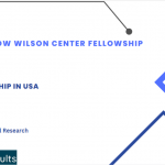 Woodrow Wilson Center Fellowship For International Students 2024-2025