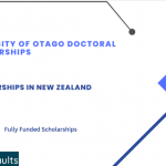 University of Otago Doctoral Scholarships 2024-2025 : Study in New Zealand Fully Funded