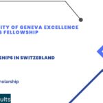 University of Geneva Excellence Masters Fellowship 2024-2025 : Switzerland Scholarship