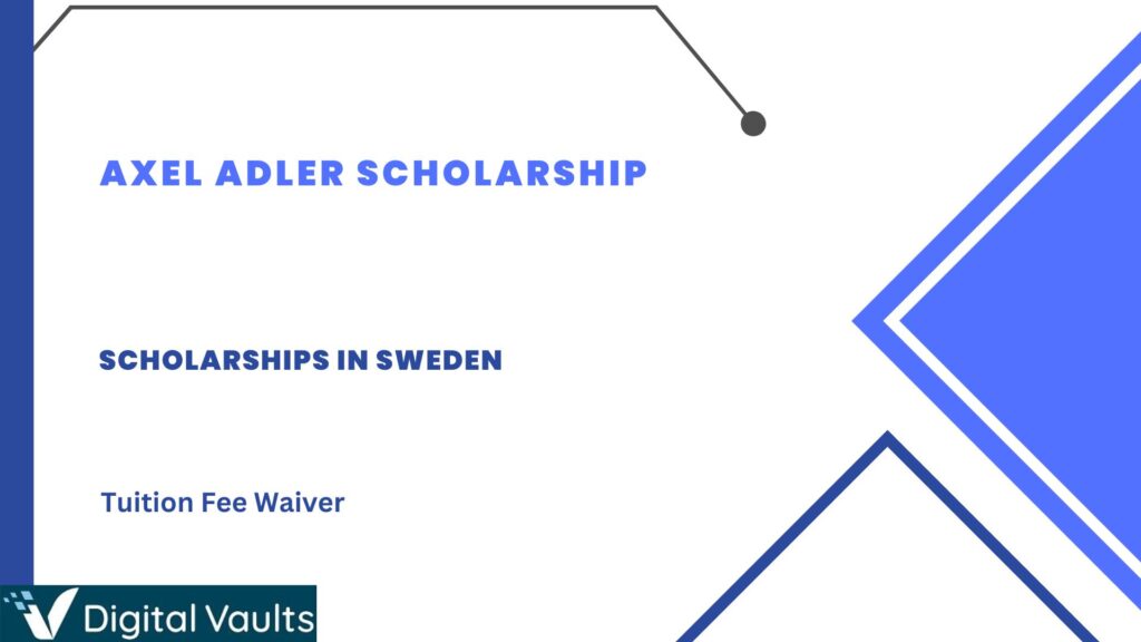 Axel Adler Scholarship 2024-2025 : Study in Sweden
