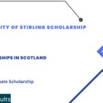 University of Stirling Scholarship 2024-2025: Study in Scotland Full Tuition Fee Waiver
