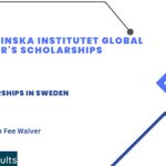Karolinska Institutet Global Master's Scholarships 2024-2025: Study in Sweden Fully Funded