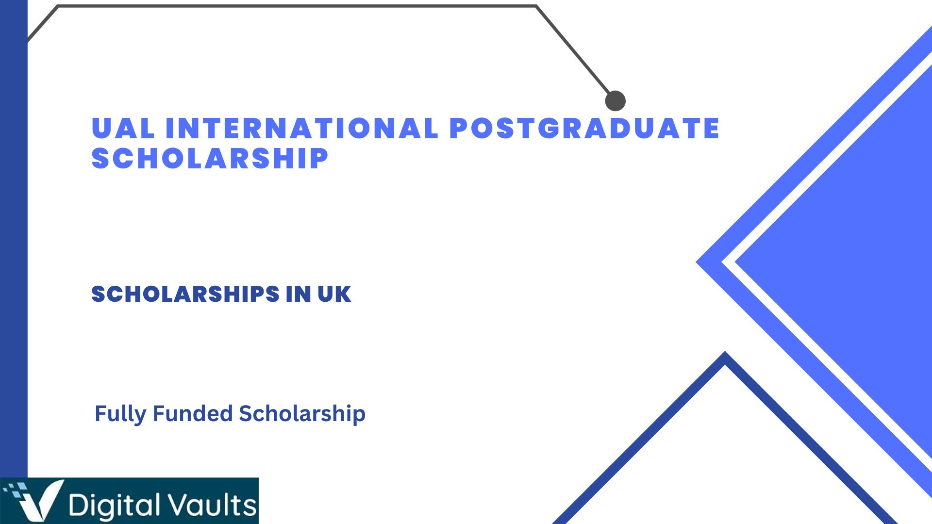 UAL International Postgraduate Scholarship 2024 2025 Study in UK Fully Funded Digital Vaults